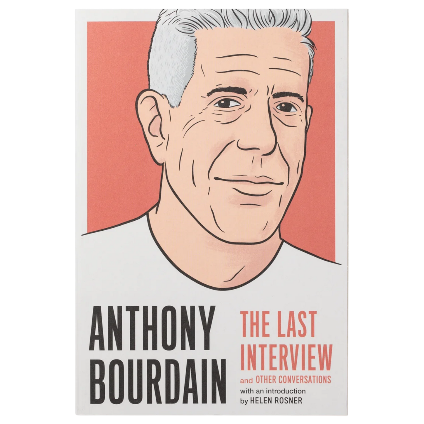 Anthony Bourdain: The Last Interview