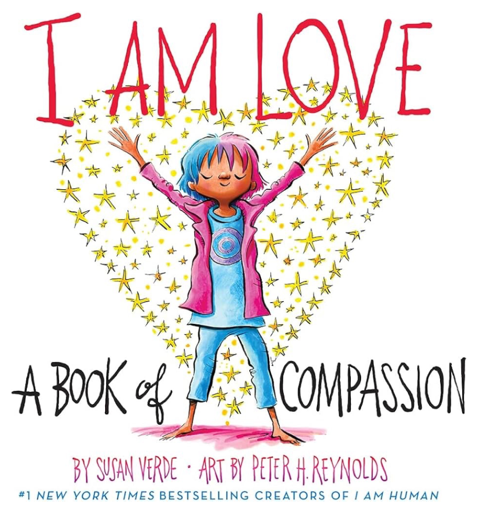 I Am Love: A Book of Compassion