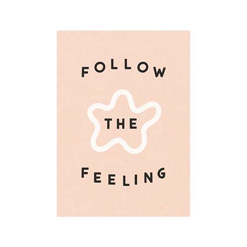 Follow the Feeling Print