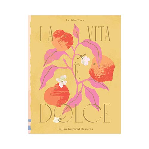 La Dolce Vita: Italian Inspired Desserts