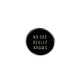 No One Really Knows Enamel Badge